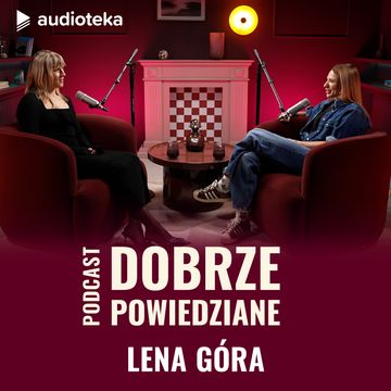 Dobrze powiedziane: Lena Góra audiobook, Katarzyna Węsierska