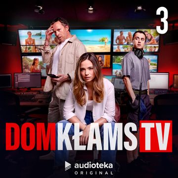 Dom KłamsTV. Odcinek 3 audiobook, Agata Burdajewicz