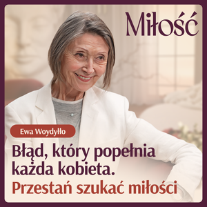 Ewa Woydyłło wyjaśnia błąd, który popełnia każda kobieta. Przestań szukać miłości!, Anna Dec