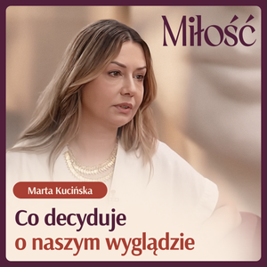 Marta Kucińska, twórczyni "Jogi Piękna", zdradza co decyduje o naszym wyglądzie., Anna Dec