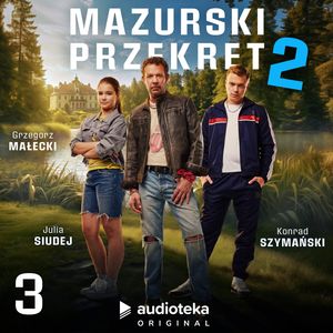 Mazurski przekręt 2. Odcinek 3, Bartłomiej Świderski