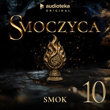 Smoczyca. Odcinek 10 audiobook, Arkadiusz Borowik, Karolina Stachyra