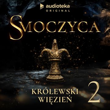 Smoczyca, Odcinek 2 audiobook, Arkadiusz Borowik, Karolina Stachyra