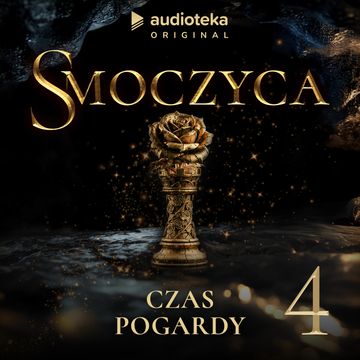 Smoczyca. Odcinek 4 audiobook, Arkadiusz Borowik, Karolina Stachyra