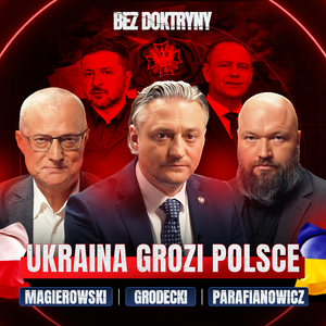 Szef BBN zdradza kulisy starcia z Ukrainą - Grodecki, Parafianowicz, Magierowski - BEZ DOKTRYNY #16, Marek Magierowski, Zbigniew Parafianowicz
