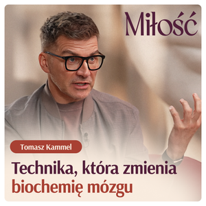 Tomasz Kammel o technice, która zmienia biochemię mózgu., Paulina Mikuła, Tomasz Kammel