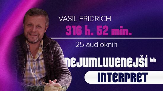 Nejumluvenější interpret - Vasil Fridrich