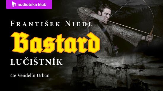 Audiokniha Bastard - lučištník