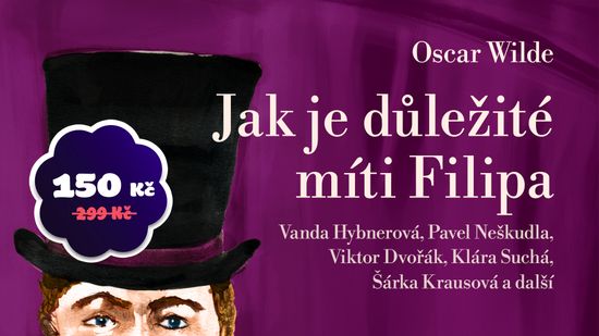 Audiokniha Jak je důležité míti Filipa s 50% slevou