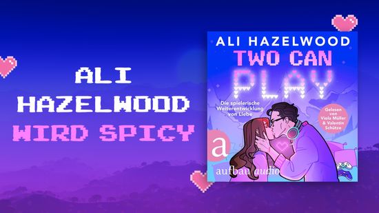 Neue Liebesgeschichte von SPIEGEL-Bestsellerautorin und Romance-Queen Ali Hazelwood
