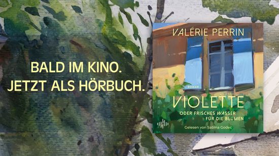 Bald im Kino, jetzt schon als Hörbuch: "Violette" von Valérie Perrin
