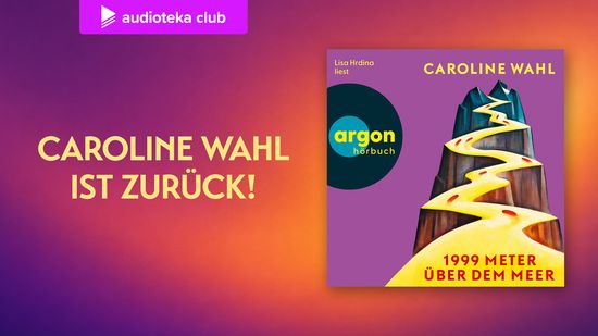 Ein neues Hörbuch von Caroline Wahl