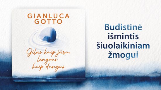 Naujiena audioknyga GILUS KAIP JŪRA, LENGVAS KAIP DANGUS. Ramybę teikianti kelionė į save