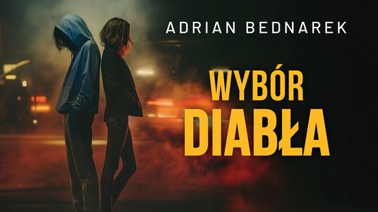 Wybór diabła, Adrian Bednarek