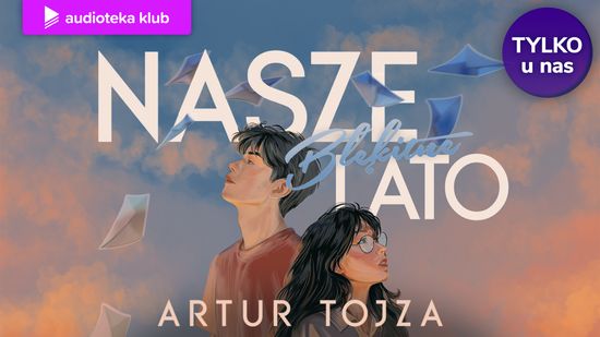 Nasze błękitne lato, Artur Tojza