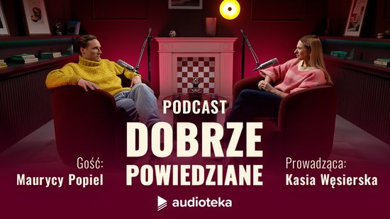 Dobrze powiedziane: Maurycy Popiel