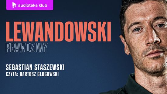 Lewandowski. Prawdziwy