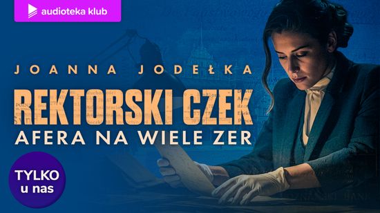 Joanna Jodełka. Rektorski czek. Afera na wiele zer