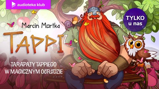 Tappi. Tarapaty Tappiego w Magicznym Ogrodzie