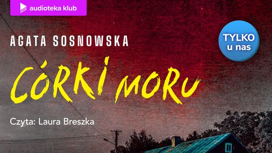 Córki moru. Mroki Podlasia. Tom 1