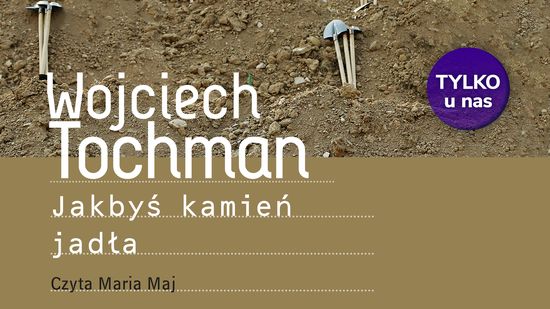 Jakbyś kamień jadła, Wojciech Tochman