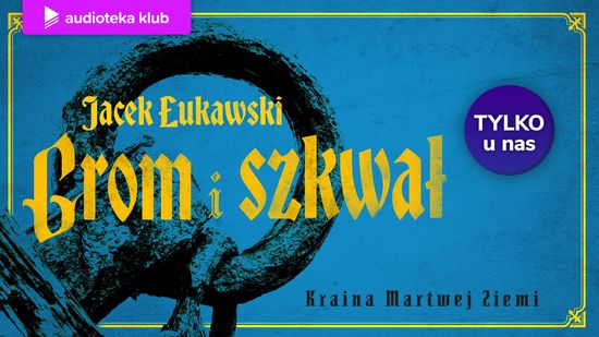 Grom i szkwał. Kraina martwej ziemi. Tom 2