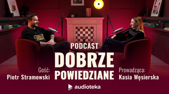 Dobrze powiedziane: Piotr Stramowski
