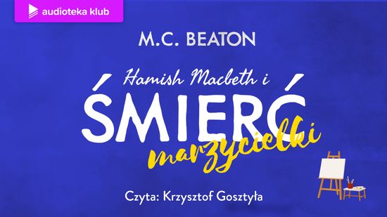 Hamish Macbeth i śmierć marzycielki. Hamish Macbeth. Tom 21