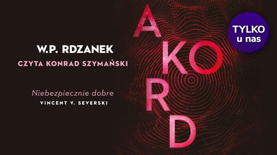 Akord. AI-gent. Mroczne kody. Tom 2