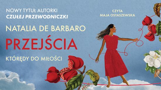 Przejścia. Którędy do miłości? Natalia de Barbaro