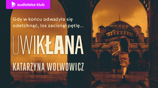 Uwikłana, Katarzyna Wolwowicz
