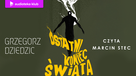 Ostatni koniec świata, Grzegorz Dziedzic