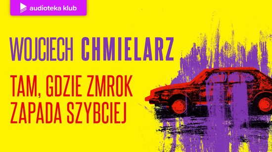 Tam, gdzie zmrok zapada szybciej, Wojciech Chmielarz