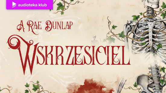 Wskrzesiciel, A.Rae Dunlap