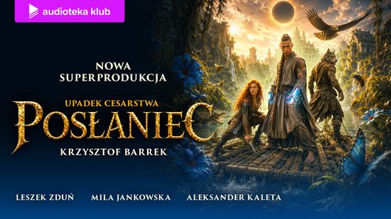 Posłaniec. Upadek cesarstwa. Tom 1