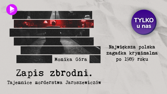 Zapis zbrodni. Tajemnice morderstwa Jaroszewiczów. Audioserial
