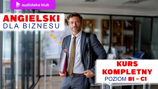 Angielski dla biznesu. Kurs kompletny