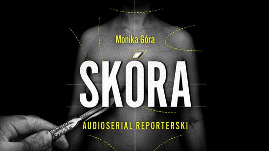 Skóra. Audioserial reporterski