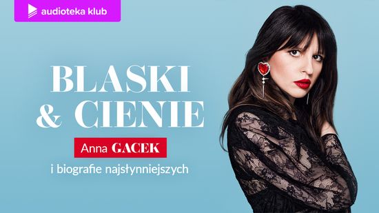 Blaski i cienie. Anna Gacek