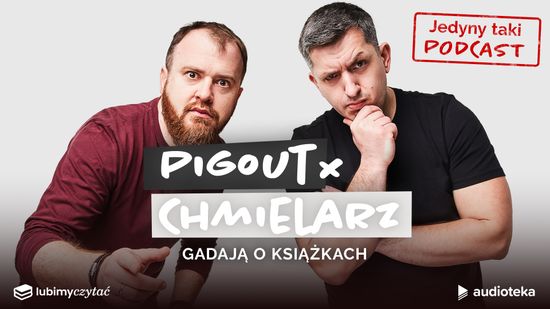 PigOut i Chmielarz gadają o książkach