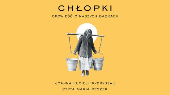 Chłopki. Opowieść o naszych babkach