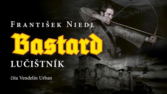 Audiokniha Bastard - lučištník