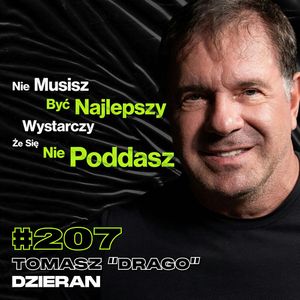 #207 W Jaki Sposób Przekonać Terrorystę Do Gadania? Selekcja Do Navy SEALs - Tomasz "Drago" Dzieran, Przemek Górczyk
