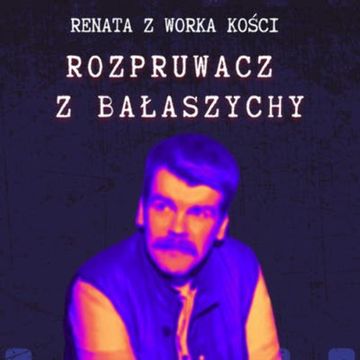 #62 Siergiej Riachowski - Rozpruwacz z Bałaszychy audiobook, Renata Kuryłowicz