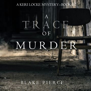 A Trace of Murder (A Keri Locke Mystery - Book 2), Blake Pierce