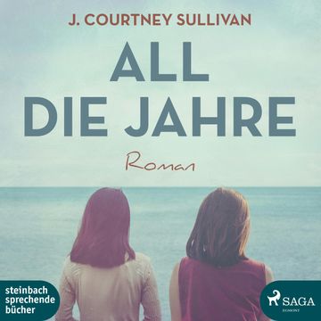 All die Jahre audiobook, J. Courtney Sullivan