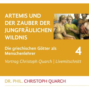 Artemis und der Zauber der jungfräulichen Wildnis audiobook, Christoph Quarch