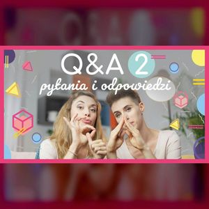 BONUS | Q&A 2 | mama lama, Anna Weber, Ola Woźniak