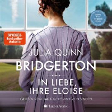 Bridgerton - In Liebe, Ihre Eloise (ungekürzt) audiobook, Julia Quinn