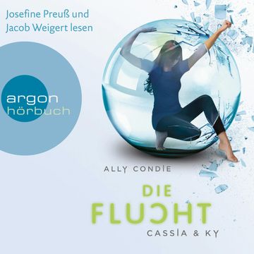 Cassia & Ky - Die Flucht audiobook, Ally Condie